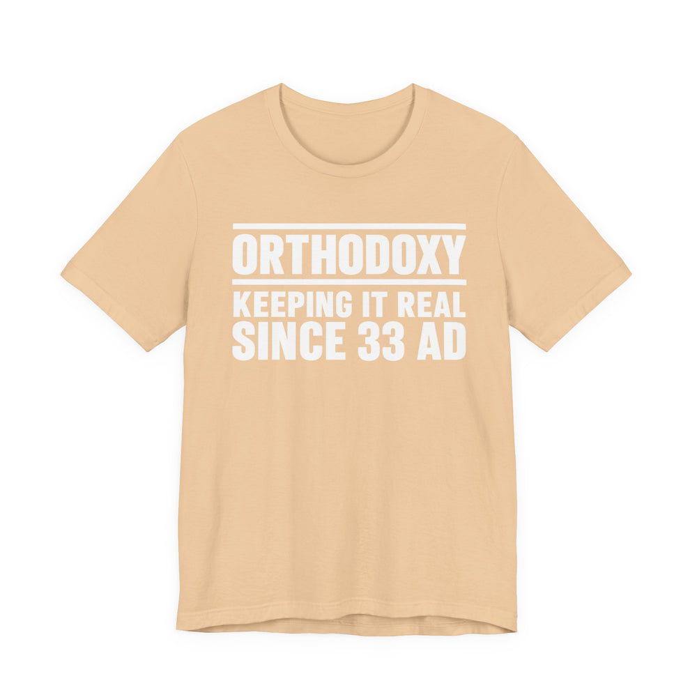 Orthodoxy Keeping It Real Since 33 AD shirt in Sand Dune by Peckwear