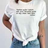 Custom Quote T-Shirt – Personalized Text & Saying Shirt