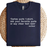Custom Quote T-Shirt – Personalized Text & Saying Shirt