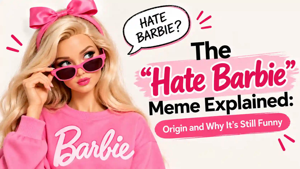 The “Hate Barbie” meme explained, featuring a blonde Barbie-inspired woman wearing pink sunglasses and a pink sweatshirt, with the text “Origin and Why It’s Still Funny” on a cream background.