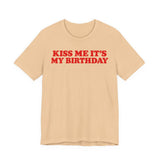 Kiss Me It's My Birthday Shirt for Women in Sand Dune