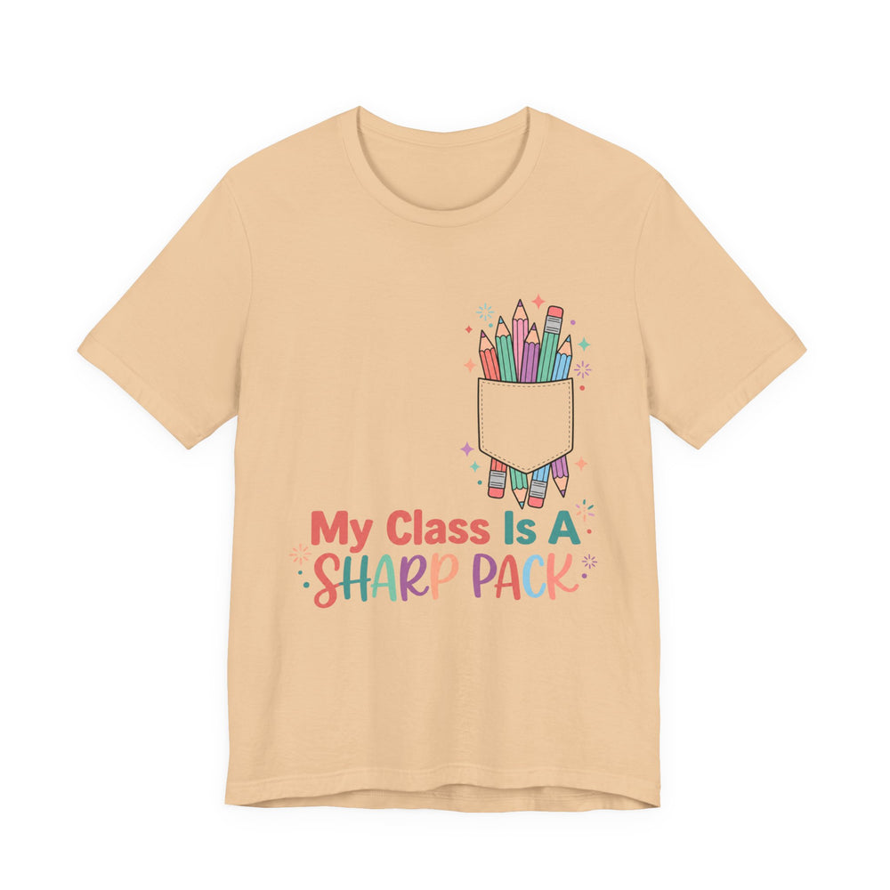 My Class Is a Sharp Pack Teacher Shirt in Sand Dune