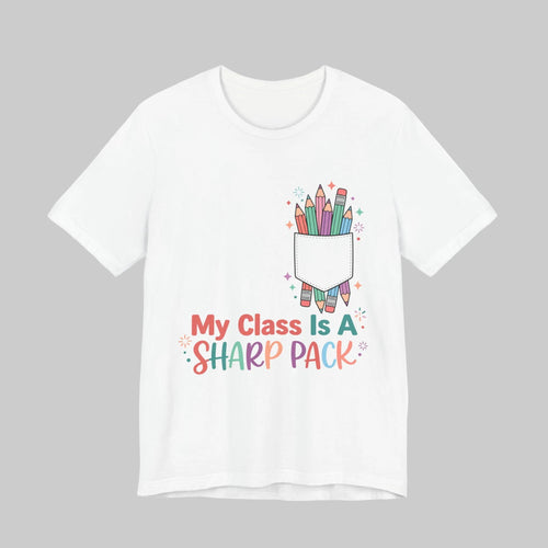 My Class Is a Sharp Pack Teacher Shirt in White