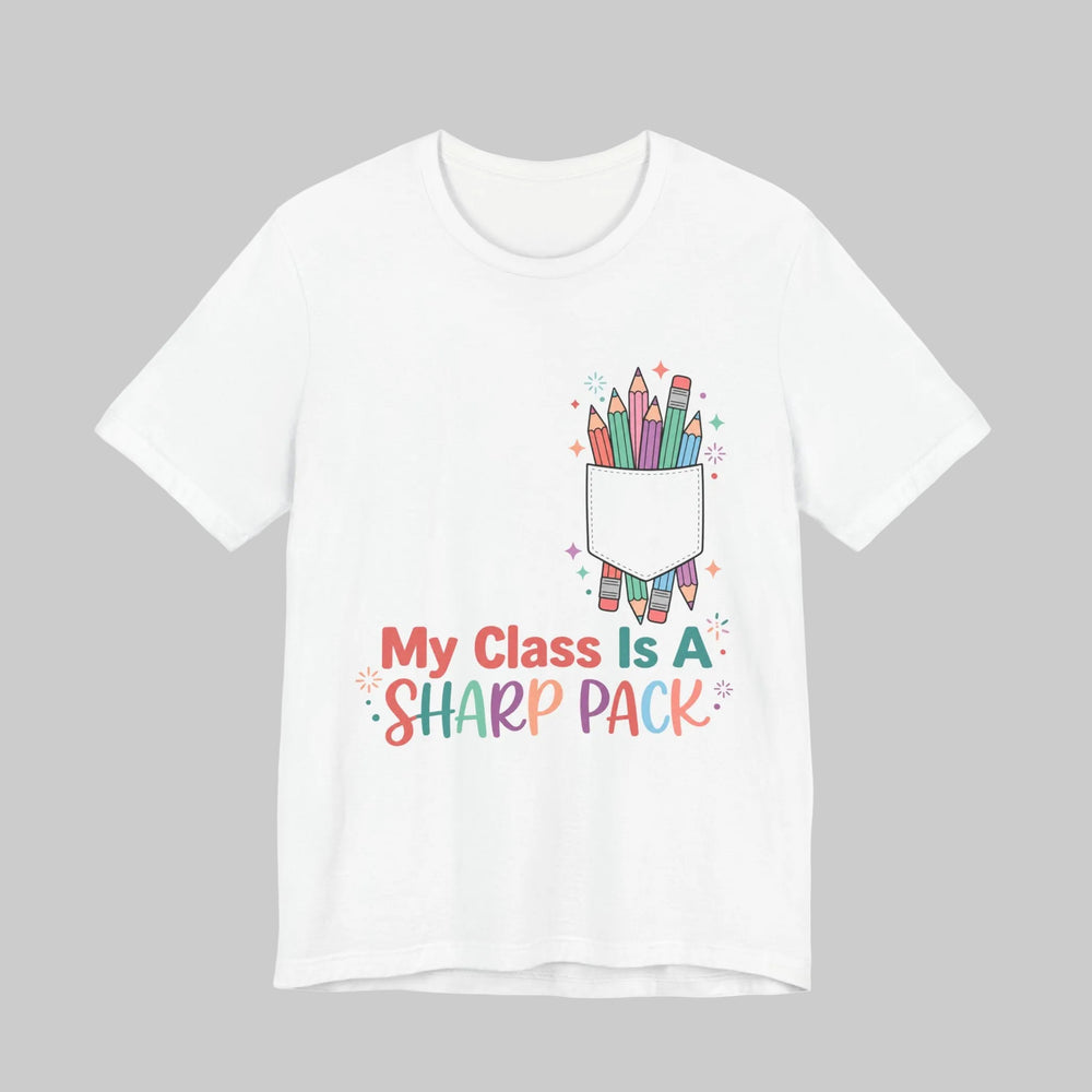 My Class Is a Sharp Pack Teacher Shirt in White