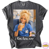 Funny Nurse Doll Tee | "I Live Here Now" RN & Medical Humor Shirt