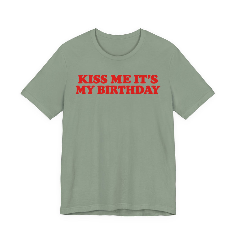 Kiss Me It's My Birthday Shirt for Women in Sage