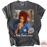 Funny Nurse Doll Tee | "I Live Here Now" RN & Medical Humor Shirt