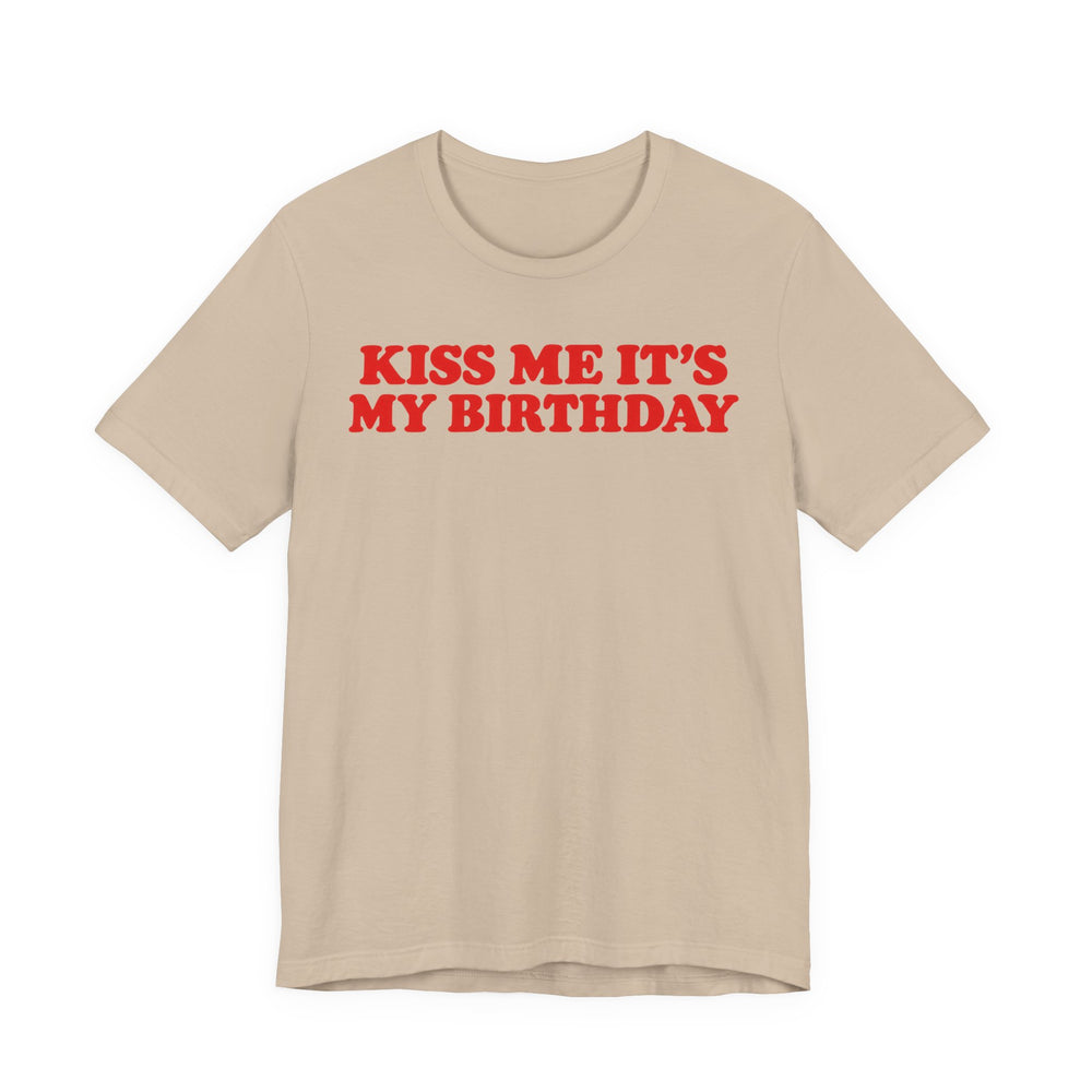 Kiss Me It's My Birthday Shirt for Women in Tan