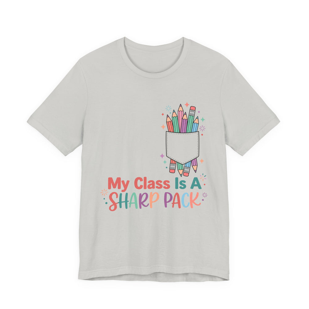 My Class Is a Sharp Pack Teacher Shirt in Silver